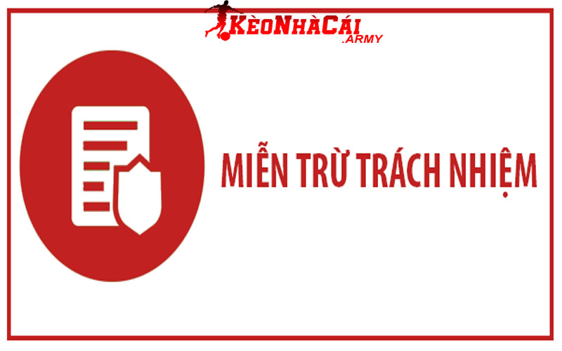 1 mien tru trach nhiem Trường hợp keonhacai được miễn trừ trách nhiệm